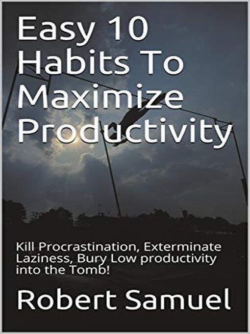 Title details for Easy 10 Habits to Maximize Productivity by bryanandrobert - Available
